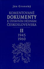 Komentované dokumenty k ústavním dějinám Československa 1945-1960 - II. díl